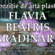 Expoziție de artă plastică: Flavia Beatrice Grădinare
