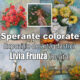 Speranțe colorate - expoziție de artă plastică Livia Frunză